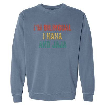 Im Bilingual I Haha And Jaja Funny Spanish Spanglish Teacher Garment-Dyed Sweatshirt