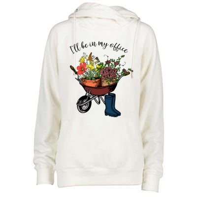 I'll Be In My Office Garden Gift Gardener Gardening Gift Womens Funnel Neck Pullover Hood