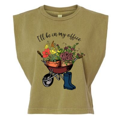 I'll Be In My Office Garden Gift Gardener Gardening Gift Garment-Dyed Women's Muscle Tee