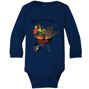 I'll Be In My Office Garden Gift Gardener Gardening Gift Baby Long Sleeve Bodysuit