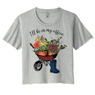 I'll Be In My Office Garden Gift Gardener Gardening Gift Women's Crop Top Tee