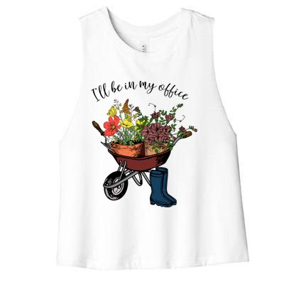 I'll Be In My Office Garden Gift Gardener Gardening Gift Women's Racerback Cropped Tank