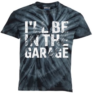 ILl Be In The Garage Dad Car Mechanic Garage Fathers Day Kids Tie-Dye T-Shirt