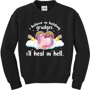 I Believe In Holding Grudges Ill Heal In Hell Cute Unicorn Kids Sweatshirt