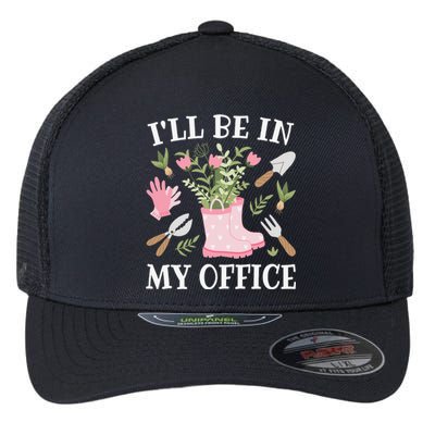 I'll Be In My Office Funny Gardening Garden Plant Gardener Flexfit Unipanel Trucker Cap