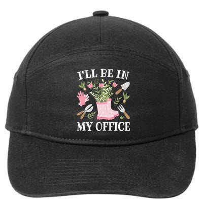 I'll Be In My Office Funny Gardening Garden Plant Gardener 7-Panel Snapback Hat