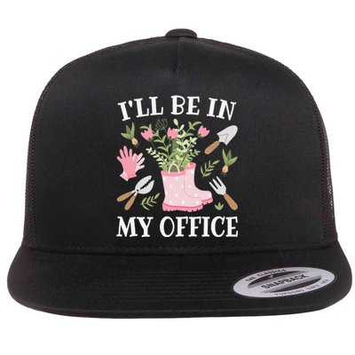 I'll Be In My Office Funny Gardening Garden Plant Gardener Flat Bill Trucker Hat