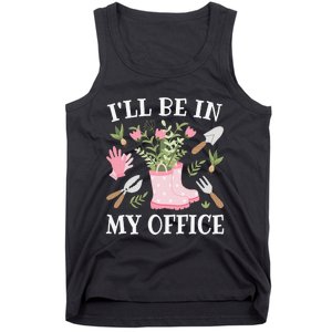 I'll Be In My Office Funny Gardening Garden Plant Gardener Tank Top