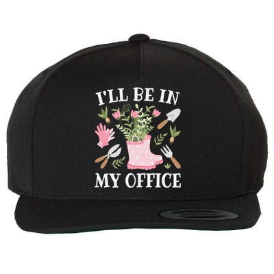 I'll Be In My Office Funny Gardening Garden Plant Gardener Wool Snapback Cap