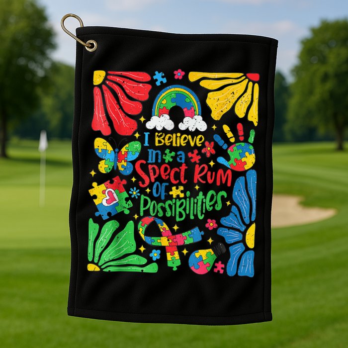 I Believe In A Spectrum Of Possibilities Autism Awareness Golf Towel
