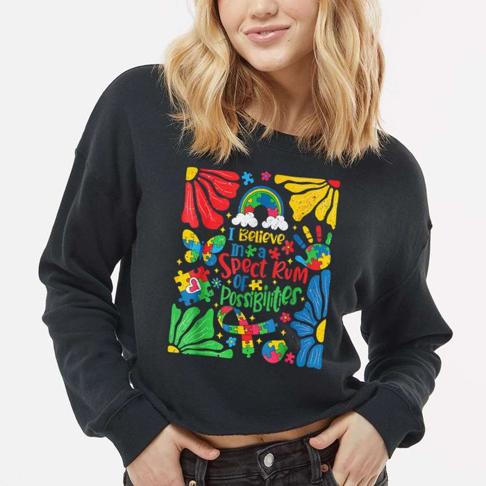 I Believe In A Spectrum Of Possibilities Autism Awareness Cropped Pullover Crew