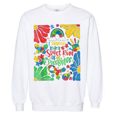 I Believe In A Spectrum Of Possibilities Autism Awareness Garment-Dyed Sweatshirt