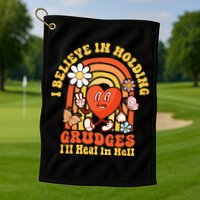 I Believe In Holding Grudges Ill Heal In Hell Rainbow Heart Golf Towel