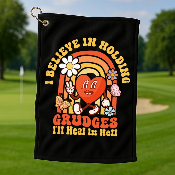 I Believe In Holding Grudges Ill Heal In Hell Rainbow Heart Golf Towel