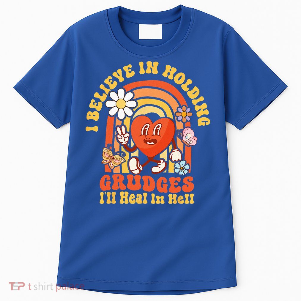 I Believe In Holding Grudges Ill Heal In Hell Rainbow Heart Tall T-Shirt