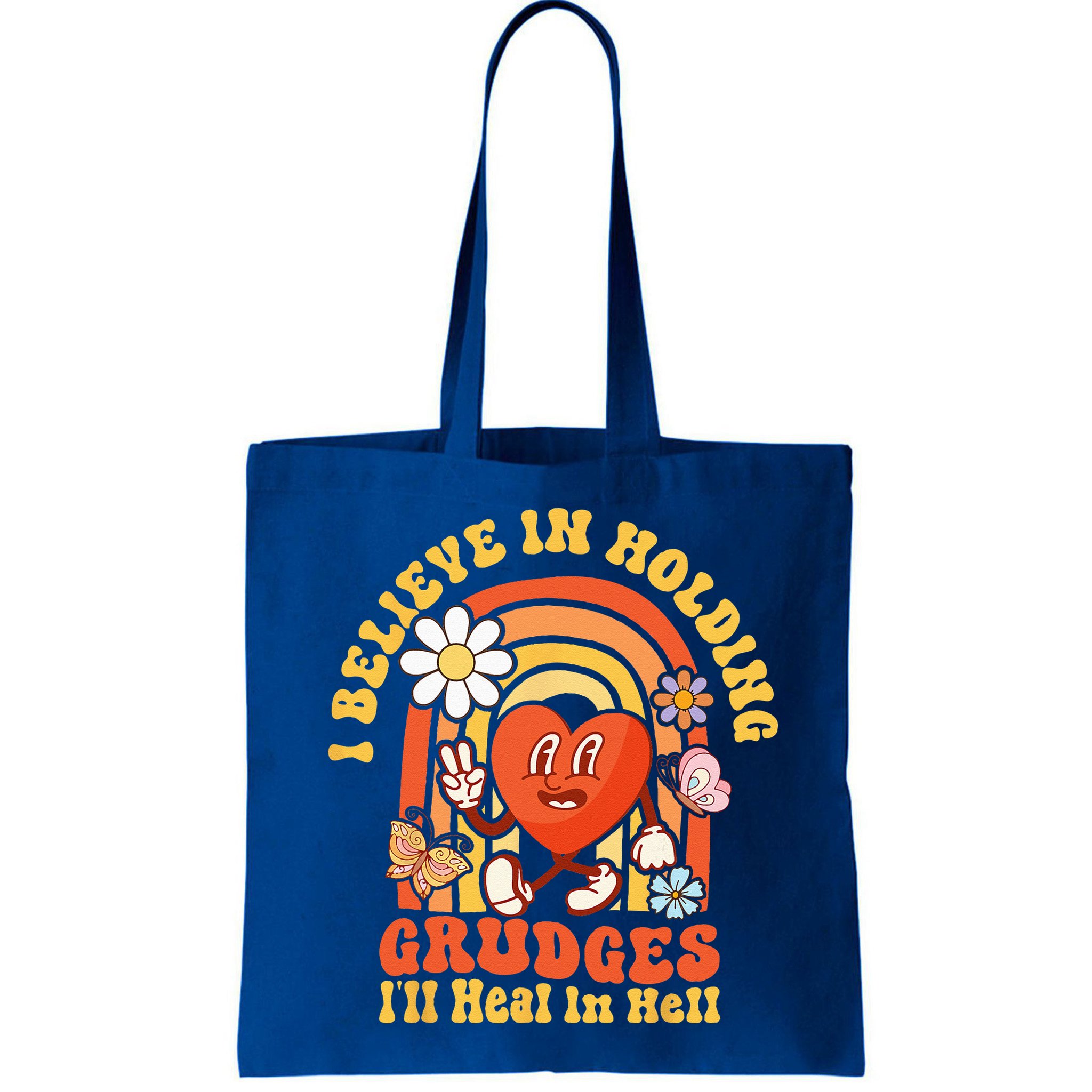 I Believe In Holding Grudges Ill Heal In Hell Rainbow Heart Bag