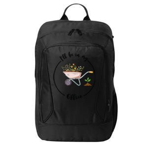 Ill Be In My Office Garden Funny Gardening City Backpack