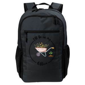 Ill Be In My Office Garden Funny Gardening Daily Commute Backpack