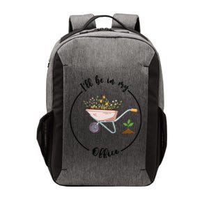 Ill Be In My Office Garden Funny Gardening Vector Backpack