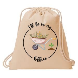 Ill Be In My Office Garden Funny Gardening Drawstring Bag