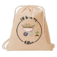 Ill Be In My Office Garden Funny Gardening Drawstring Bag