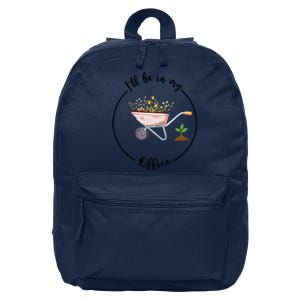 Ill Be In My Office Garden Funny Gardening 16 in Basic Backpack