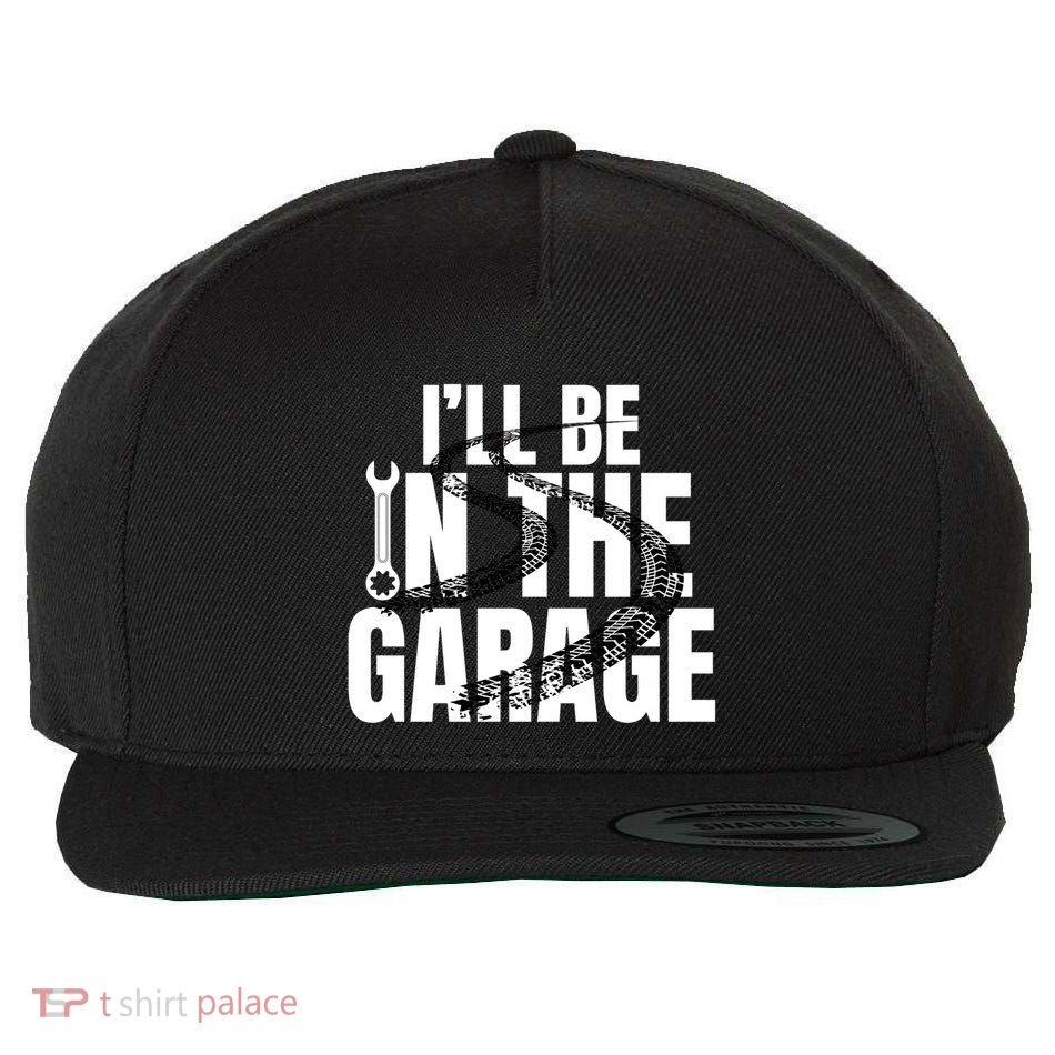 ILl Be In The Garage American Us Flag Mechanic Dad Grandpa Great Gift Wool Snapback Cap