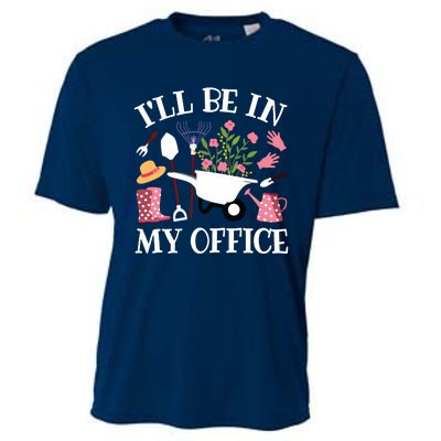 Ill Be In My Office Gardener Garden Funny Gardening Women Cooling Performance Crew T-Shirt