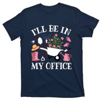 Ill Be In My Office Gardener Garden Funny Gardening Women T-Shirt