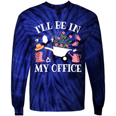 Ill Be In My Office Gardener Garden Funny Gardening Women Tie-Dye Long Sleeve Shirt