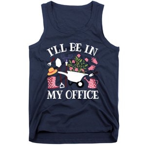 Ill Be In My Office Gardener Garden Funny Gardening Women Tank Top