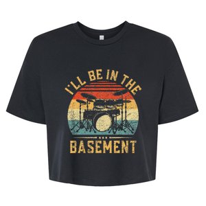 ILl Be In The Basement Drumming For Women Funny Drummer Bella+Canvas Jersey Crop Tee