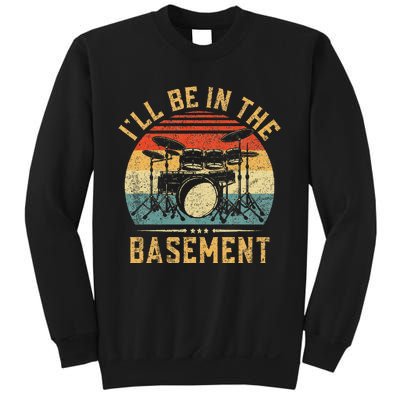 ILl Be In The Basement Drumming For Women Funny Drummer Sweatshirt