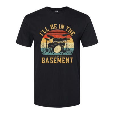 ILl Be In The Basement Drumming For Women Funny Drummer Softstyle CVC T-Shirt