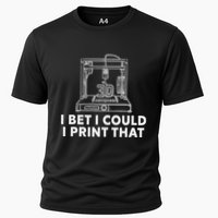 I Bet I Could Print That For 3d Print Printer Printing Maker Cooling Performance Crew T-Shirt
