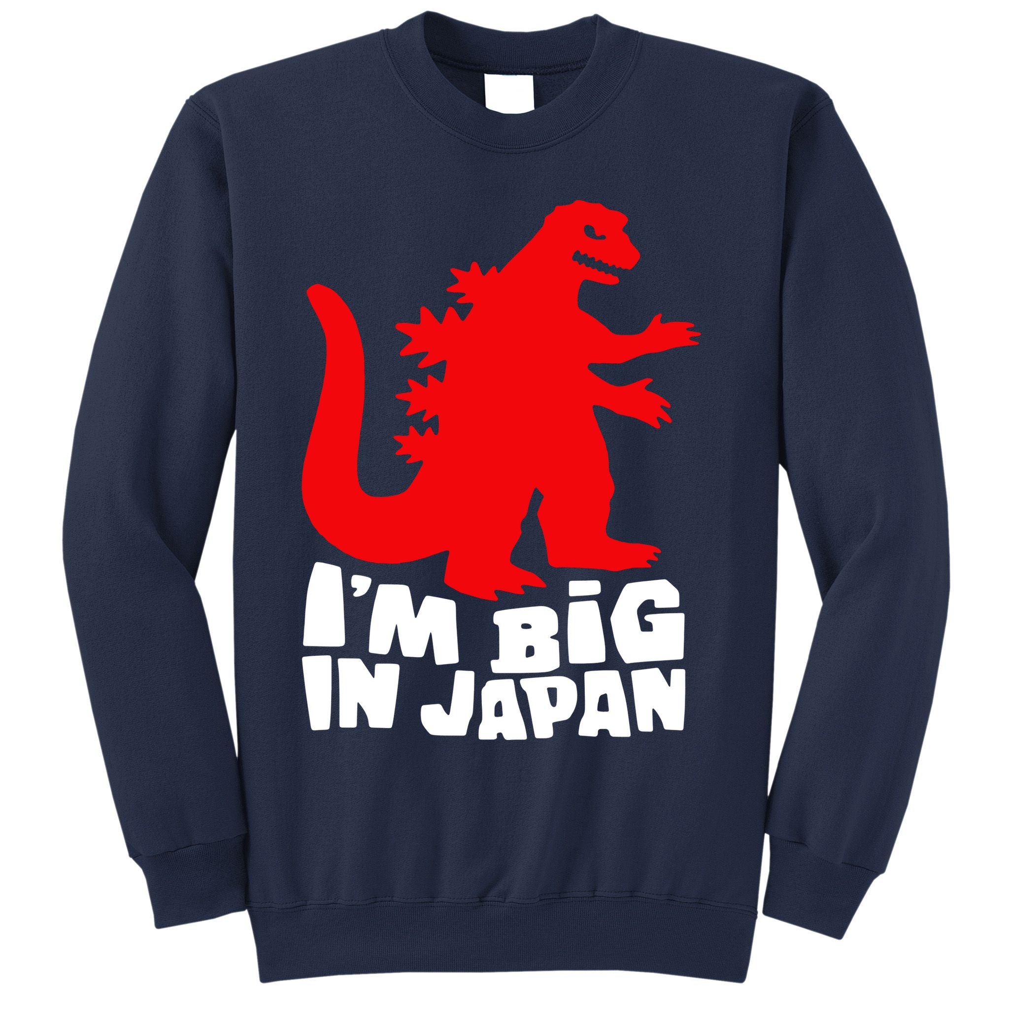 I'm Big In Japan Sweatshirt