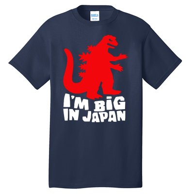 I'm Big In Japan Tall T-Shirt