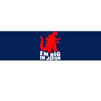 I'm Big In Japan Bumper Sticker