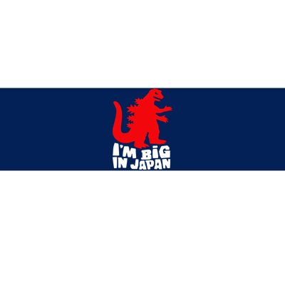 I'm Big In Japan Bumper Sticker