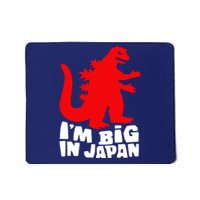 I'm Big In Japan Mousepad