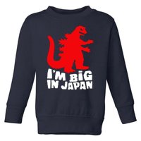 I'm Big In Japan Toddler Sweatshirt