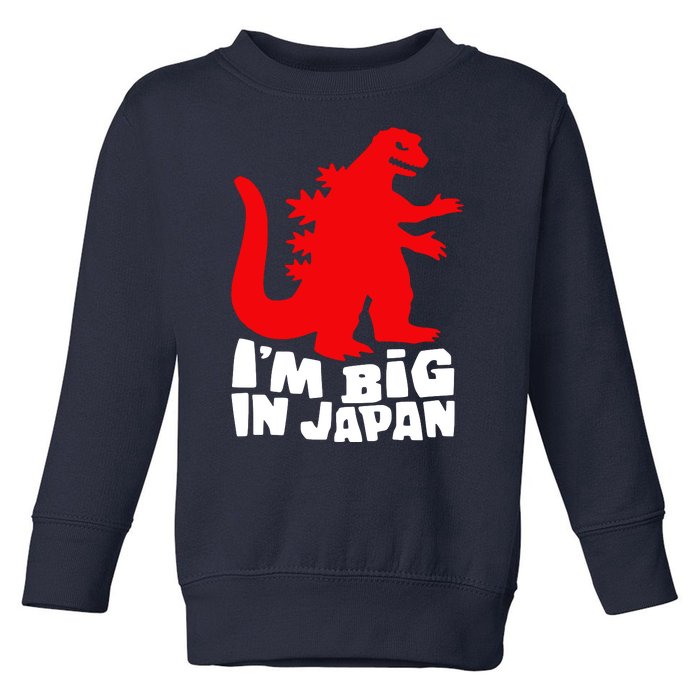 I'm Big In Japan Toddler Sweatshirt