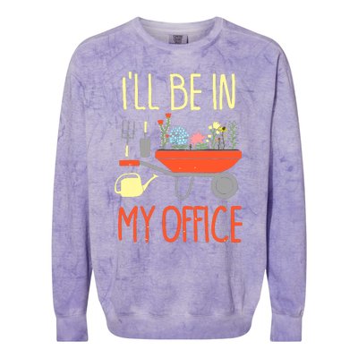 I'll Be In My Office Garden Funny Distressed Gardening Tee Colorblast Crewneck Sweatshirt