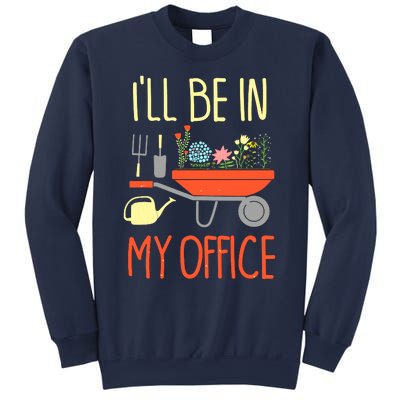 I'll Be In My Office Garden Funny Distressed Gardening Tee Sweatshirt