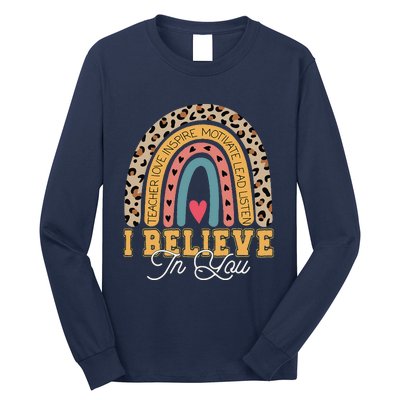 I Believe In You Rainbow Motivational Testing Day Teacher Long Sleeve Shirt