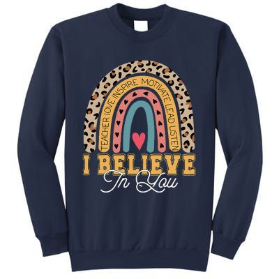 I Believe In You Rainbow Motivational Testing Day Teacher Sweatshirt