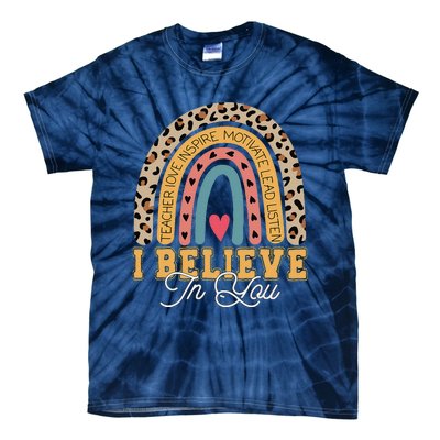 I Believe In You Rainbow Motivational Testing Day Teacher Tie-Dye T-Shirt