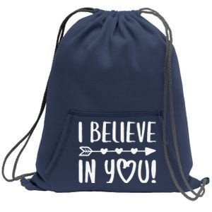 I Believe In You Teacher Inspirational Sweatshirt Cinch Pack Bag