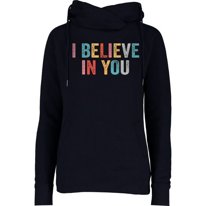 I Believe In You Vintage Motivational Testing Day Teacher Womens Funnel Neck Pullover Hood