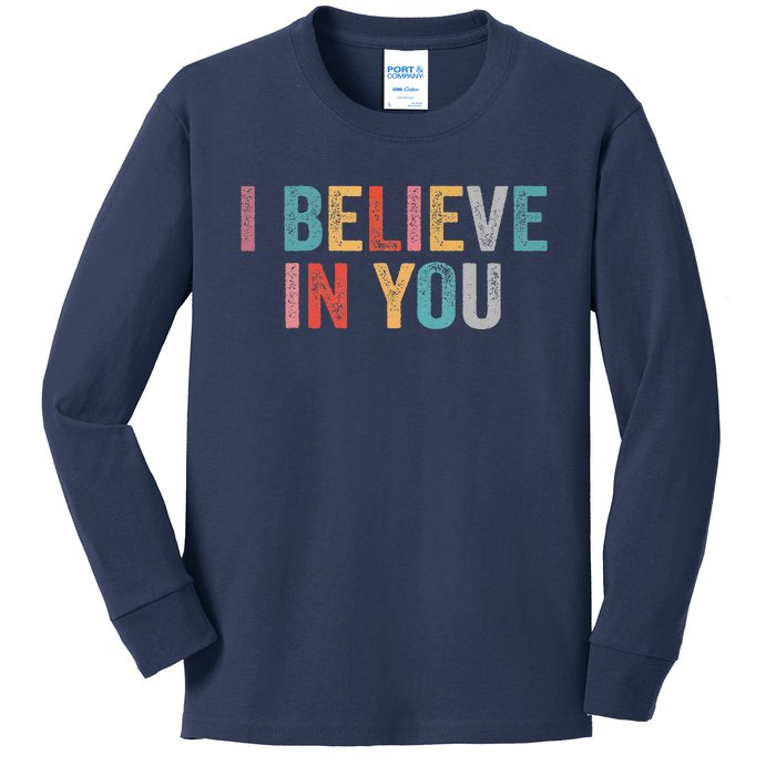 I Believe In You Vintage Motivational Testing Day Teacher Kids Long Sleeve Shirt